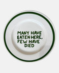'Many have eaten here, few have died' plate — ø27cm 