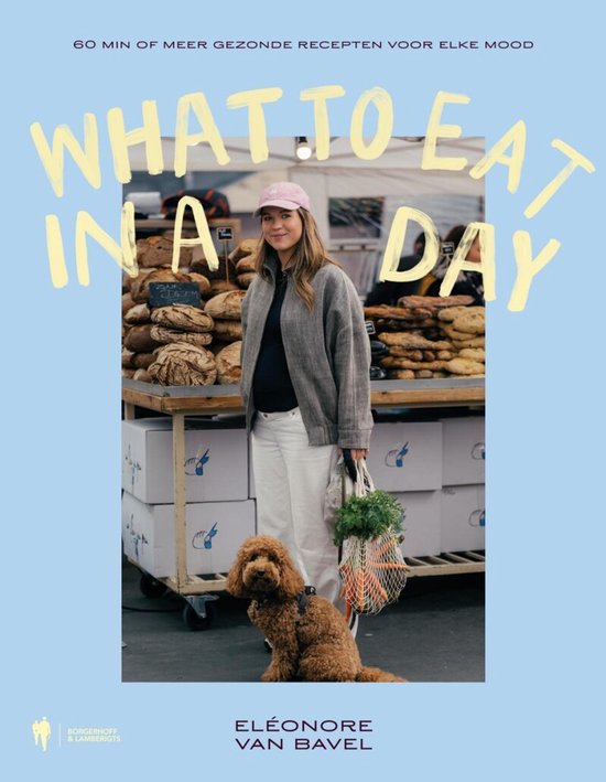 Cookbook What to eat in a day by Eléonore Van Bavel