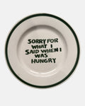 'Sorry for what I said when I was hungry' bord — ø27cm