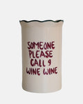 Wine cooler “Someone Please Call 9 Wine Wine”